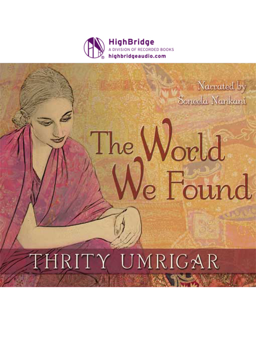 Title details for The World We Found by Thrity Umrigar - Available